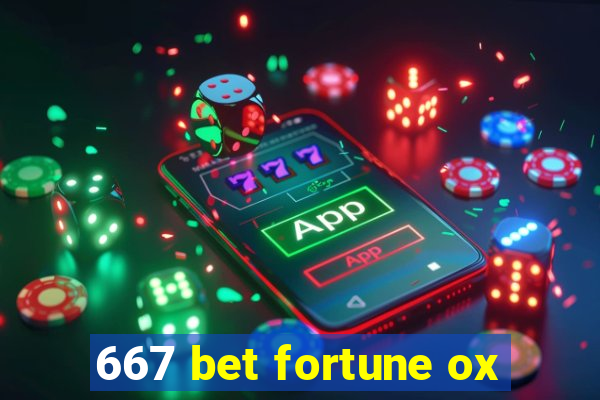 667 bet fortune ox